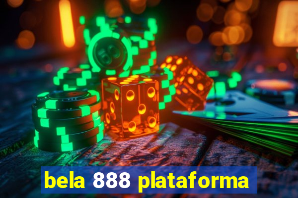 bela 888 plataforma